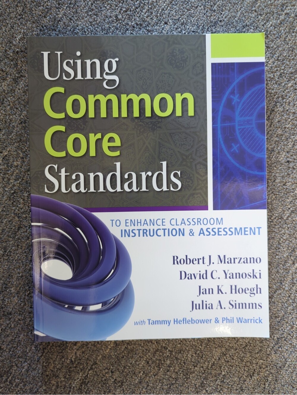 Using Common Core Standards to Enhance Classroom Instruction and Assessment...